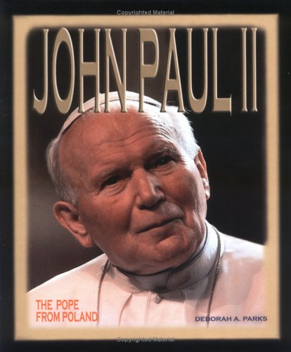 John Paul II: The Pope from Poland (Gateway Biographies) (9780761323204) by Parks, Deborah A.