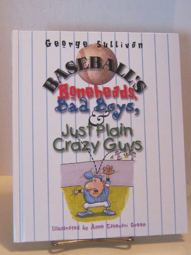 Imagen de archivo de Baseball's Boneheads, Bad Boys & Just Plain Crazy Guys a la venta por SecondSale