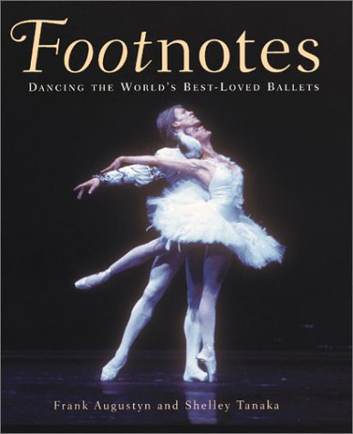 Stock image for Footnotes: Dancing the World's Best-Loved Ballets for sale by Irish Booksellers