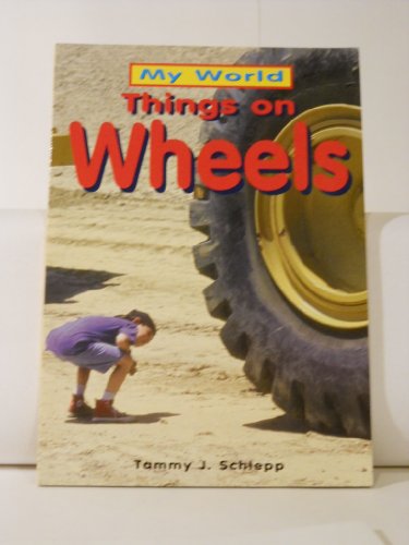 Stock image for Things on Wheels (My World) for sale by SecondSale