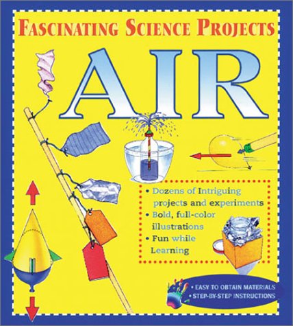 Air (Fascinating Science Projects) (9780761323372) by Hewitt, Sally