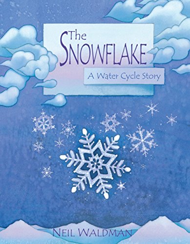 9780761323471: The Snowflake: A Water Cycle Story