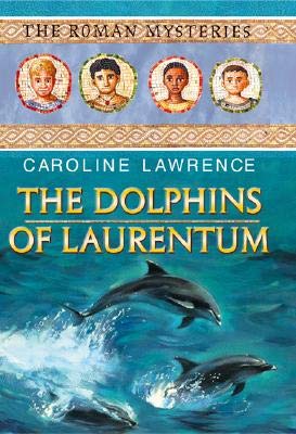 9780761323495: Dolphins of Laurentum (Roman Mysteries, Book 5)