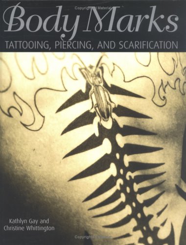 Beispielbild fr Body Marks : Tattooing, Piercing, and Scarification zum Verkauf von Better World Books