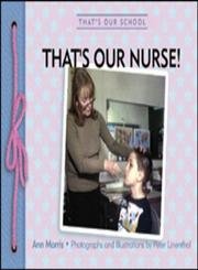 9780761324027: That's Our Nurse (That's Our School)