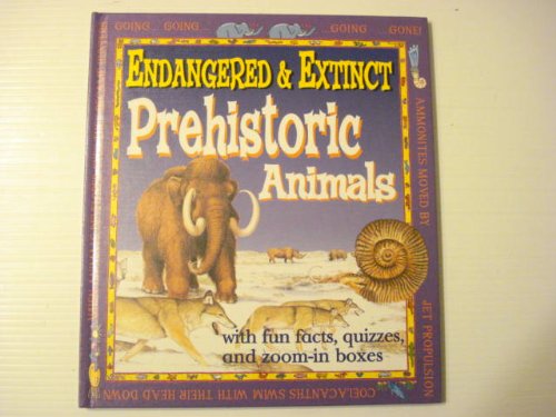 Beispielbild fr Endangered and Extinct Prehistoric Animals zum Verkauf von Better World Books