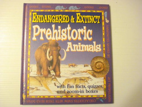 Imagen de archivo de Endangered and Extinct Prehistoric Animals a la venta por Better World Books