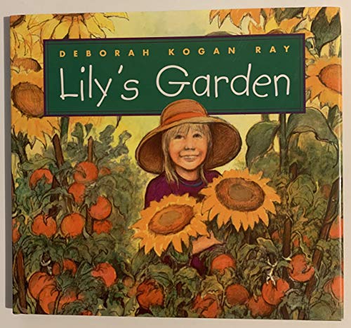 Lily's Garden (Single Titles) (9780761326533) by Kogan Ray, Deborah