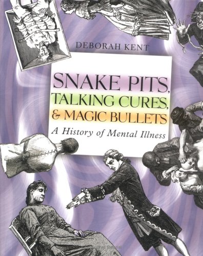 9780761327042: Snake Pits, Talking Cures, & Magic Bullets: A History of Mental Illness