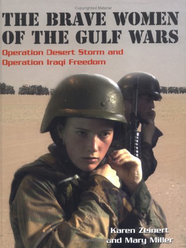 Beispielbild fr The Brave Women of the Gulf Wars : Operation Desert Storm and Operation Iraqi Freedom zum Verkauf von Better World Books: West
