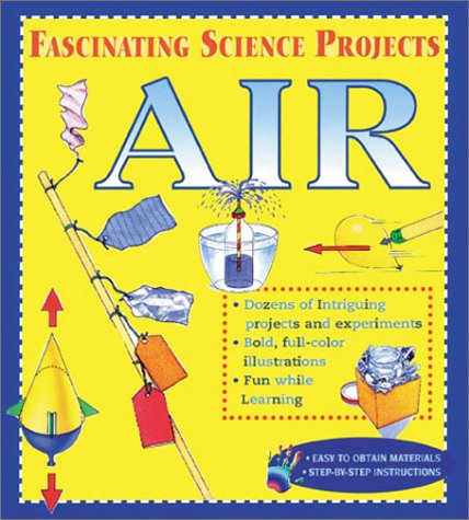 Air (Fascinating Science Projects) (9780761327257) by Hewitt, Sally