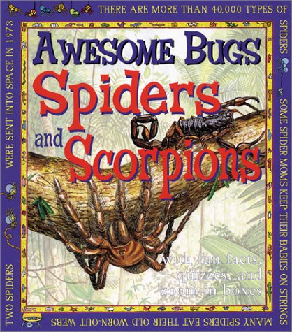 Spiders and Scorpions (Awesome Bugs) (9780761327356) by Claybourne, Anna