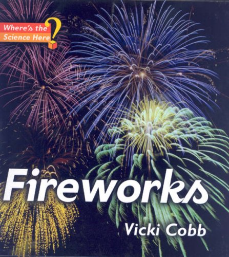 Beispielbild fr Fireworks (Where's the Science, Here?) zum Verkauf von Y-Not-Books