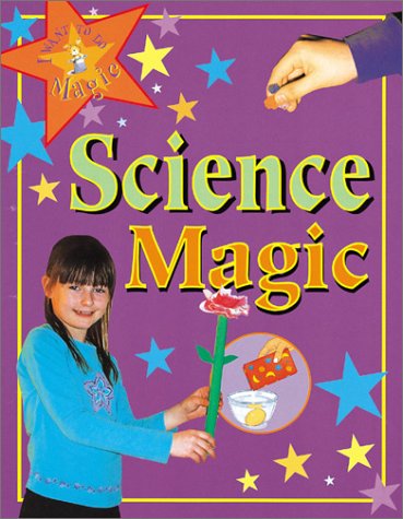 Science Magic (I Want to Do Magic) (9780761328506) by Eldin, Peter