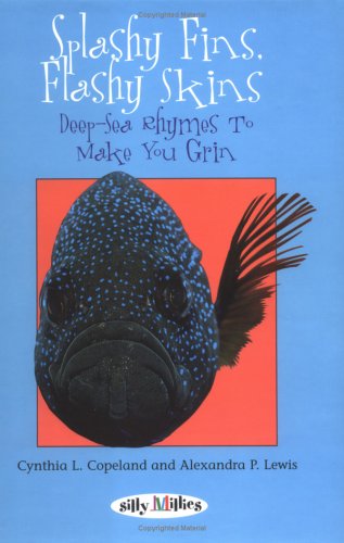 Imagen de archivo de Splashy Fins, Flashy Skins : Deep-Sea Rhymes to Make You Grin a la venta por Better World Books