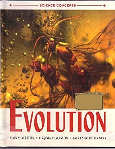 Evolution (Science Concepts) (9780761330035) by Alvin Silverstein; Virginia Silverstein; Laura Silverstein Nunn