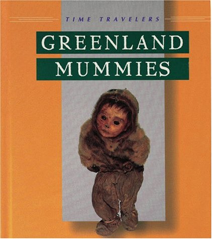 Beispielbild fr Greenland Mummies (Time Travelers) zum Verkauf von SecondSale