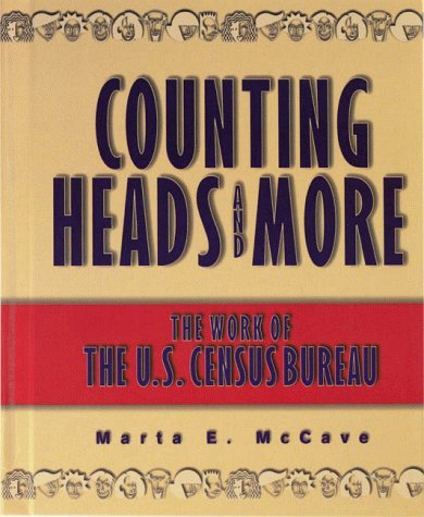 Stock image for Counting Heads, and More: The Work of the U. S. Census Bureau for sale by SecondSale