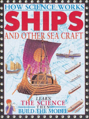 Beispielbild fr Ships and Other Seacraft (How Science Works) zum Verkauf von SecondSale