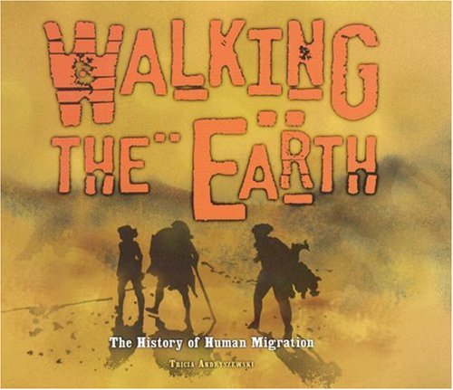9780761334583: Walking the Earth: The History of Human Migration