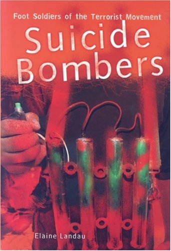Imagen de archivo de Suicide Bombers : Foot Soldiers of the Terrorist Movement a la venta por Better World Books