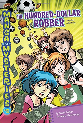 Imagen de archivo de Manga Math Mysteries 2: The Hundred-dollar Robber a la venta por Blue Vase Books