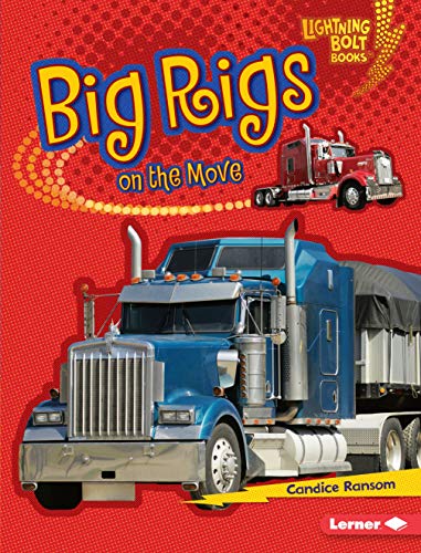 Big Rigs on the Move (Lightning Bolt Books Â® â€• Vroom-Vroom) (9780761339199) by Ransom, Candice