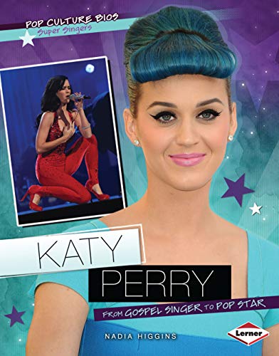 Imagen de archivo de Katy Perry: From Gospel Singer to Pop Star (Pop Culture Bios) a la venta por SecondSale