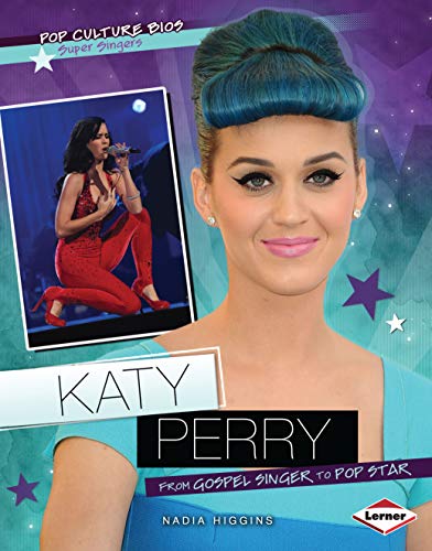 Stock image for Katy Perry: From Gospel Singer to Pop Star (Pop Culture Bios) for sale by SecondSale