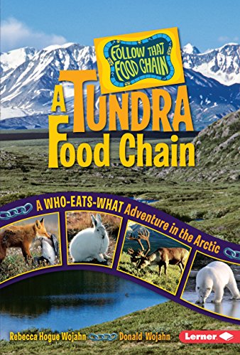 Imagen de archivo de A Tundra Food Chain: A Who-Eats-What Adventure in the Arctic a la venta por ThriftBooks-Dallas