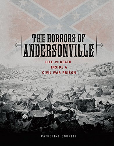 Stock image for The Horrors of Andersonville : Life and Death Inside a Civil War Prison for sale by Better World Books