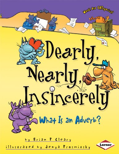 Imagen de archivo de Dearly, Nearly, Insincerely: What is an Adverb?: What Is an Adverb? (Words are CATegorical): No. 2 a la venta por WorldofBooks