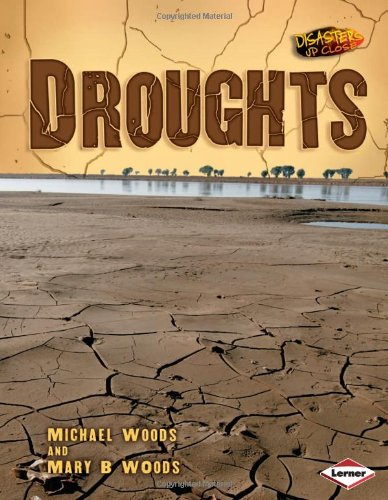 Droughts (Disasters Up Close) (9780761344063) by Woods, Michael
