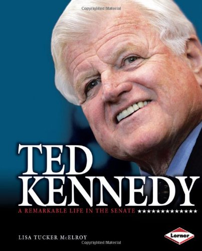 Beispielbild fr Ted Kennedy: A Remarkable Life in the Senate (Gateway Biographies) zum Verkauf von The Book Cellar, LLC