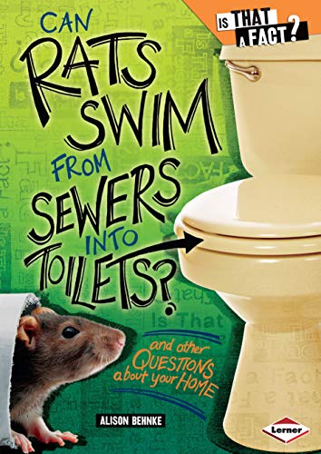 Imagen de archivo de Can Rats Swim from Sewers into Toilets? : And Other Questions about Your Home a la venta por Better World Books