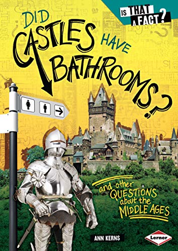 Beispielbild fr Did Castles Have Bathrooms?: And Other Questions about the Middle Ages (Is That a Fact?) zum Verkauf von Jenson Books Inc