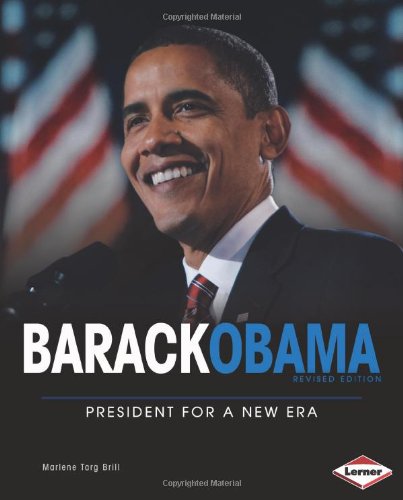 Barack Obama: President for a New Era (Gateway Biographies) (9780761349501) by Brill, Marlene Targ