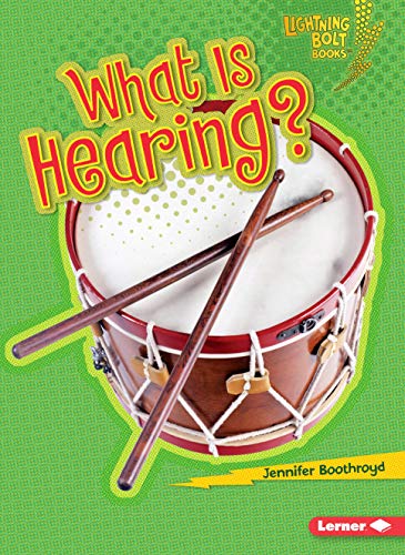 What Is Hearing? (Lightning Bolt Books: Your Amazing Senses (Paperback)) - Boothroyd, Jennifer