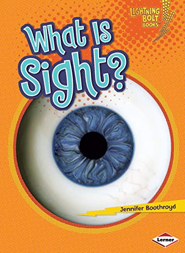 Beispielbild fr What Is Sight? (Lightning Bolt Books ? ? Your Amazing Senses) zum Verkauf von Front Cover Books