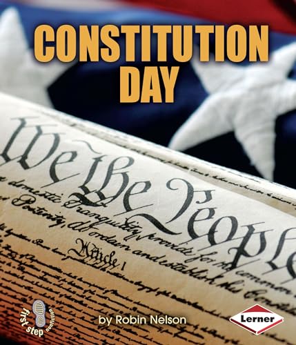 Constitution Day (First Step Nonfiction â€• American Holidays) (9780761350255) by Nelson, Robin