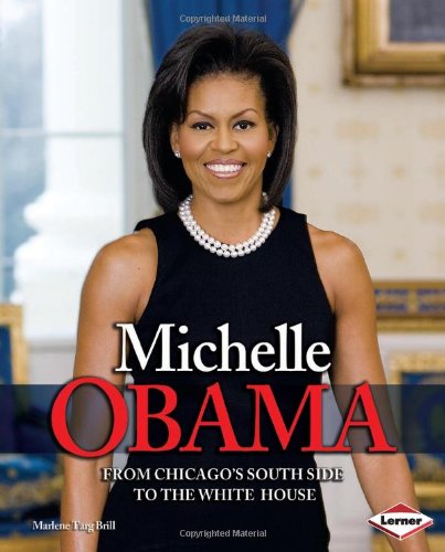 Michelle Obama : From Chicago's South Side to the White House - Brill, Marlene Targ
