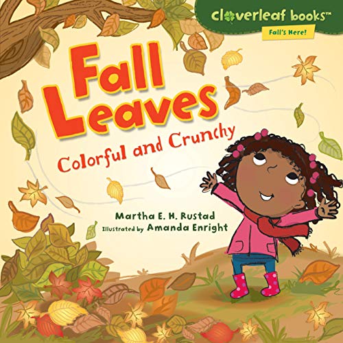 Fall Leaves: Colorful and Crunchy (Cloverleaf Books â„¢ â€• Fall's Here!) (9780761350620) by Rustad, Martha E. H.