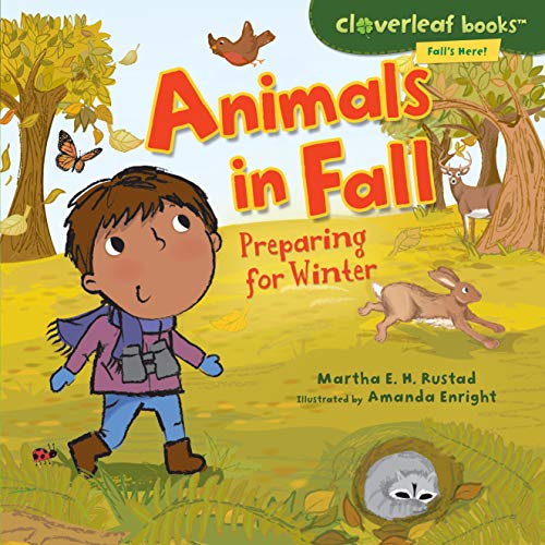 Animals in Fall: Preparing for Winter (Cloverleaf Books â„¢ â€• Fall's Here!) (9780761350668) by Rustad, Martha E. H.