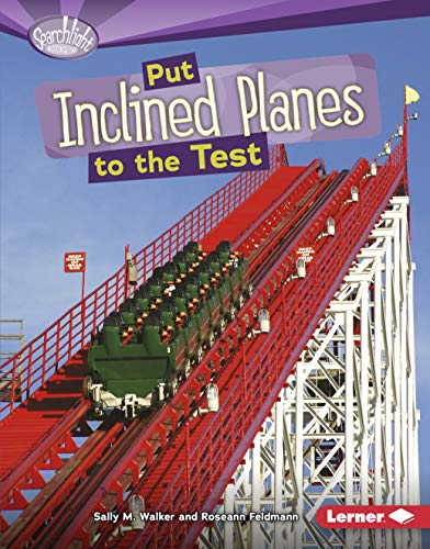 9780761353249: Put Inclined Planes to the Test (Searchlight Books ™ ― How Do Simple Machines Work?)
