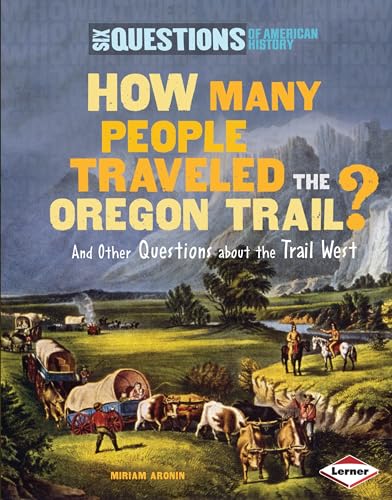 Beispielbild fr How Many People Traveled the Oregon Trail? : And Other Questions about the Trail West zum Verkauf von Better World Books: West