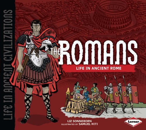 Beispielbild fr The Romans: Life in Ancient Rome (Life in Ancient Civilizations) zum Verkauf von Reuseabook