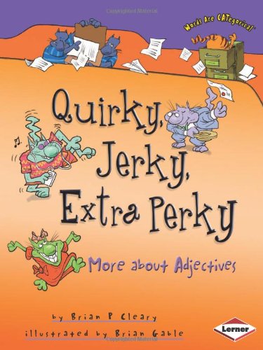 Imagen de archivo de Quirky, Jerky, Extra Perky: More About Adjectives a la venta por WorldofBooks