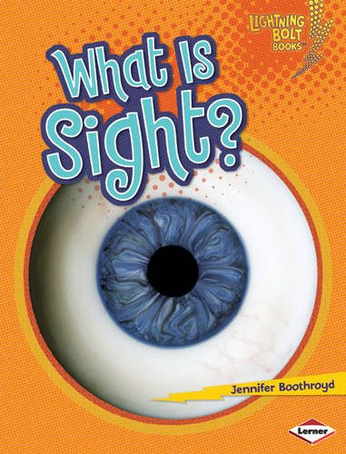9780761354130: What is Sight? (Lightning Bolt Books: Your Amazing Body)