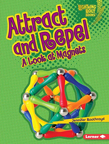 Beispielbild fr Attract and Repel : A Look at Magnets zum Verkauf von Better World Books