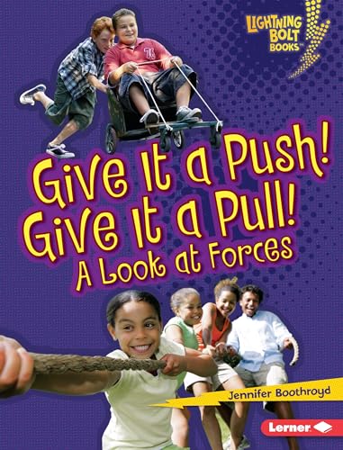9780761354314: Give It a Push! Give It a Pull!: A Look at Forces (Lightning Bolt Books)